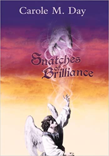 “Snatches of Brilliance” by Carole M. Day is published