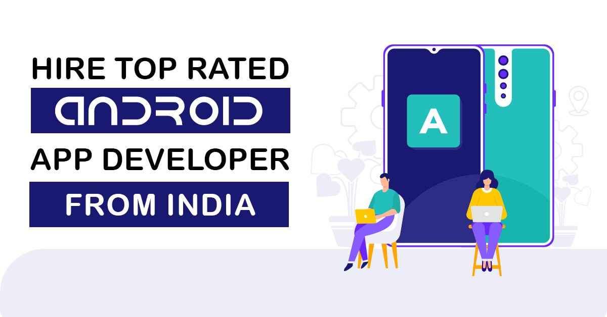 Hire Top Rated Android App Developer India