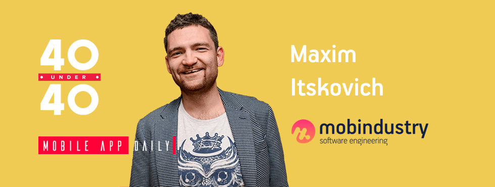 Maxim Itskovich, CEO of Mobindustry has been featured in the MobileAppDaily 