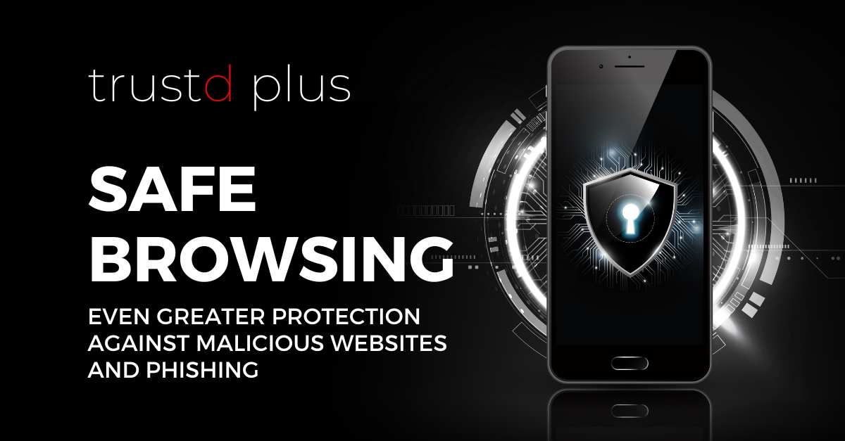 Trustd App Launches Safe Browsing for iOS and Android users to protect them against rising threat from phishing attacks