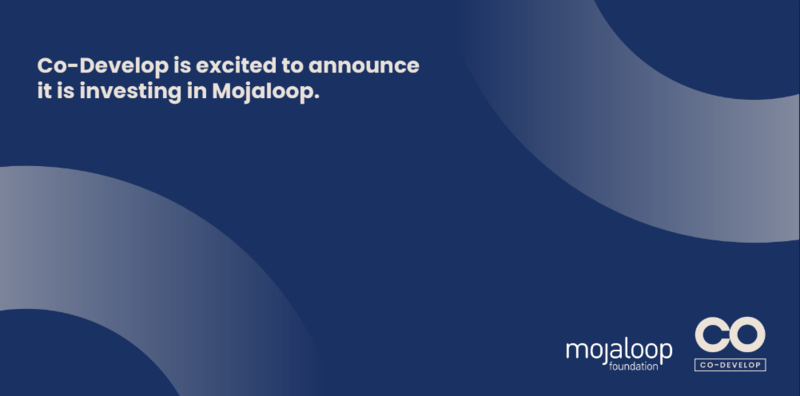Co-Develop Invests in Mojaloop Foundation: accelerating the adoption of an open source instant payment solution in Africa